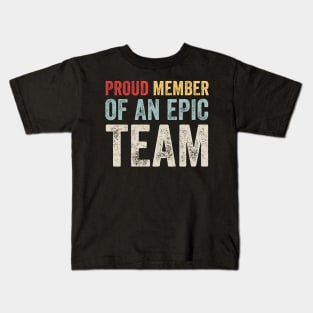 Proud Member Of An Epic Team - Work Employee Team Members Kids T-Shirt